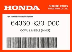 64360-k33-d00 Honda Genuine Cowl L. Middle Inner -
