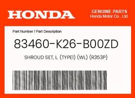 83460-k26-b00zd Honda Genuine Shroud Set L. Type1 Wl R353p -