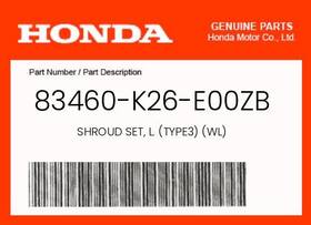 83460-k26-e00zb Honda Genuine Shroud Set L. Type3 Wl -
