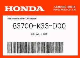 83700-k33-d00 Honda Genuine Cowl L. Rr. -