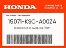 Honda Genuine Shroud Set, R. Radiator (TYPE1 19071-KSC-A00ZA. Fixed Price $95.18.